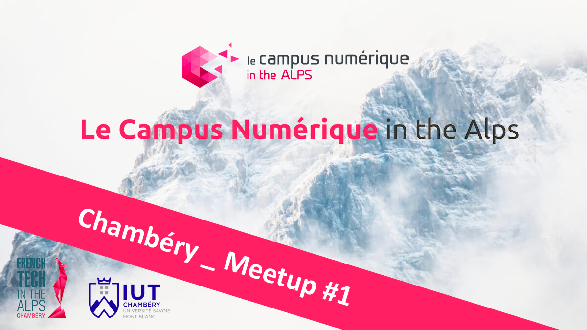 #meetup : Campus Numérique in the Alps Chambéry